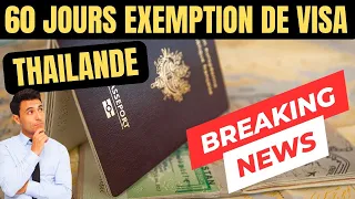 Thaïlande alerte info visa :  60 Jours visa exemption