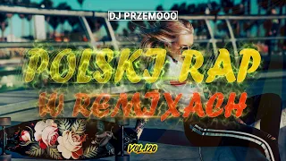 POLSKI RAP W REMIXACH 🧡 TOTALNE KOTY 🐈 VOL. 120 🔥 SKŁADANKA DO AUTA 🚗 MUZA NA DOMÓWKĘ 🏠 Dj Przemooo