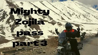 Zojila pass 2019 part 3 end..