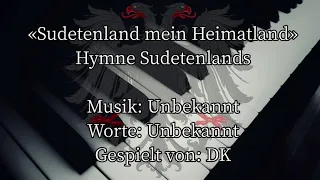 Sudetenland, mein Heimatland - Unofficial Anthem of the Sudetenland (Piano)