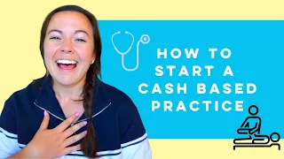 How To Start A Cash Based Physical Therapy Practice | The Ultimate Beginner's Guide