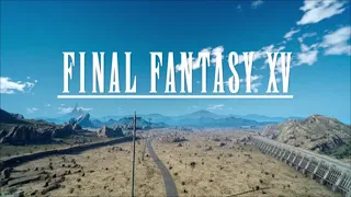 Stand By Me - Final Fantasy XV AMV.