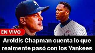 AROLDIS CHAPMAN: LOS YANKEES QUERÍAN SALIR DE MI. #aroldischapman  #mlbcuba #yankees ⚾️🇨🇺🔥