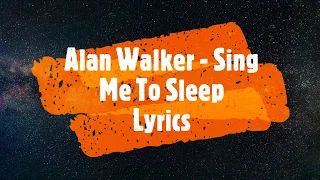 Alan Walker - sing me to sleep (lyrics)