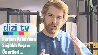 Furkan Palalı'dan fit kalma tüyoları - Dizi TV 758. Bölüm