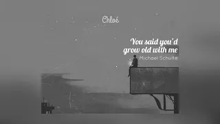You said you’d grow old with me - Michael Schulte | Lyrics & Vietsub by Chloé