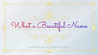 What a Beautiful Name | SATB | Piano Accompaniment + Lyrics