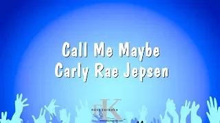 Call Me Maybe - Carly Rae Jepsen (Karaoke Version)