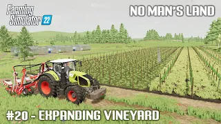 Expanding Vineyard, New Planter, Buying Chickens - #20 No Man's Land - Farming Simulator 22