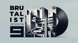 Brutalist Session #9 - Deep Techno, Dub Tech & Melodic House | 1 hour