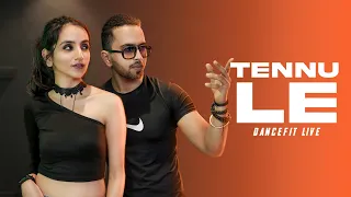 Tennu Le | Tejas Dhoke Choreography | Ishpreet Dang | Dancefit Live