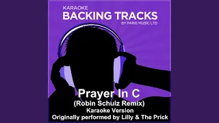 Prayer In C (Originally Performed By Lilly Wood & The Prick) (Karaoke Version)