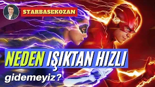 NEDEN IŞIK HIZI AŞILAMAZ? Neden ışık hızı saniyede 300 bin kilometre? Işık hızını geçersek ne olur?