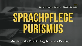 Sprachgeschichte. Purismus. Sprachpflege. Mundart oder Dialekt? Deutsch Online Lernen