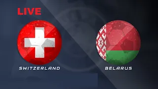 🔴LIVE Switzerland VS Belarus Live Scoreboard