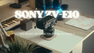 SECRET CINEMATIC SETTINGS Sony ZV-E10