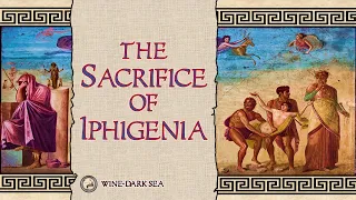 The Sacrifice of Iphigenia | A Tale from Greek Mythology