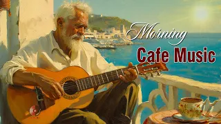 Morning Cafe Music - Happy & Positive Energy - Beautiful Spanish Guitar for Stress Relief, Wake Up