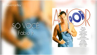 Só Você - Fábio Jr. | Por Amor