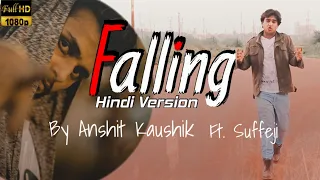 Trevor Daniel's - Falling (Hindi Version) | Mere Bin Ash Kar | Anshit ft. #Suffeji