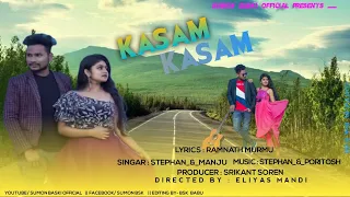 Kasam Kasam || New Santali Video 2021 || Eliyas Shruti || Stephan Tudu Manju Murmu ||