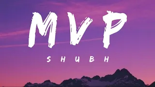 MVP - SHUBH ( LYRICS )