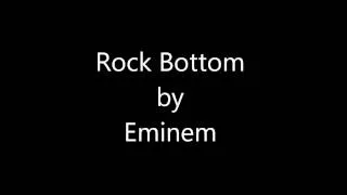 Rock Bottom - Eminem