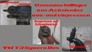 VW T3 Syncro Bus - Gummimetalllager aus Achslenker auspressen + einpressen