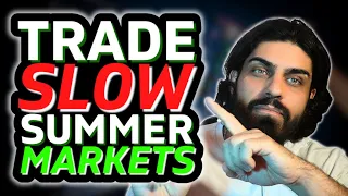 How to trade Slow Markets Summer Markets (Futures ES & NQ)