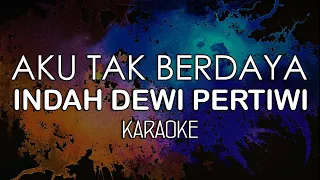Indah Dewi Pertiwi - Aku Tak Berdaya (KARAOKE MIDI) by Midimidi