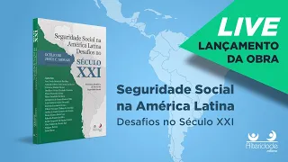 Live de Lançamento | Seguridade Social na América Latina – Desafios no Século XXI