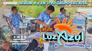 SESION  EN VIVO # 2  TLAPA GUERRERO. GRUPO LUZ AZUL DE TLAQUILTZINAPA GRO.