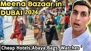 Exploring Dubai Meena Bazaar🔥2024||cheap hotel 🏨 Abaya,watches,and Bags,😱||