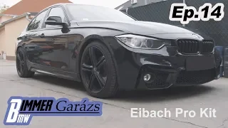 Bimmer Garázs Ep. 14 - BMW f30 ültetés - Eibach Pro Kit