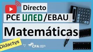 🔴MATEMÁTICAS  en Directo ▶ Selectividad PAU/EBAU/PCE UNED 2024