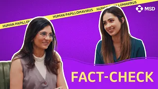 HPV Fact-Check with Pashmina Roshan and Doctor Priti Vyas | MSD India