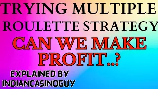 TRYING ROULETTE STRATEGIES |  CAN WE MAKE PROFIT..? | EXPLAINED BY @indiancasinoguy