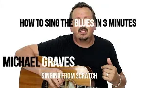 How To Sing The Blues In 3 Minutes