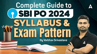 Complete Guide to SBI PO 2024 | Syllabus and Exam Pattern | By Vaibhav Srivastava