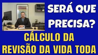 CÁLCULO DA REVISÃO DA VIDA TODA! O MOTIVO REVELADO!