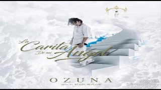 Ozuna ft CARITA DE MI ANGEL 2017