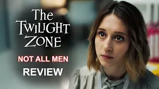 The Twilight Zone (2019) Not All Men Review