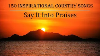 150 Inspirational Country  Songs. Awesome Gospel Playlist by Lifebreakthrough