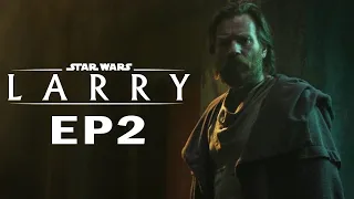 Star Wars: LARRY - Episode 2