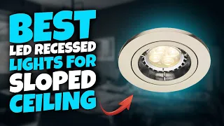 Top 5 Best LED Recessed Lights For Sloped Ceiling Review In 2023