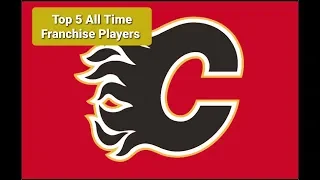 NHL Franchises Top 5 Players - Calgary Flames -