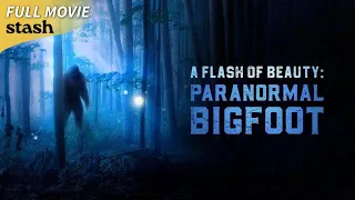 A Flash of Beauty: Paranormal Bigfoot | Unexplained Mysteries | Full Movie | Sequel Documentary