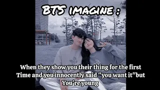 BTS imagine: ✧when they show you their..... and you innocently said you want it✧ #btsimagine #btsff