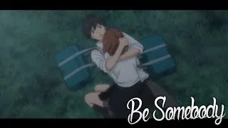 「AMV」HD【 Ao Haru Ride 】 |  Kou X Futaba  « Be Somebody ♪ »