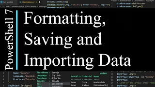 PowerShell 7 Tutorial 16: Formatting, Saving and Importing Data